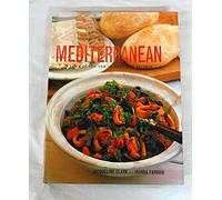 Mediterranean a Taste of the Sun in Over 150 Recipes