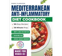 Mediterranean Anti-Inflammatory Diet Cookbook: 80 Easy 30-Minute Recipes Made with Everyday Grocery-Store Ingredients, Plus a 30-Day Meal Plan for ... Relief Series: Wellness for Midlife Women)