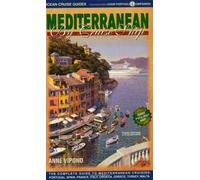 Mediterranean by Cruise Ship: The Complete Guide to Mediterranean Cruising