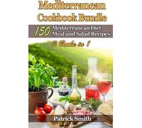 Mediterranean Cookbook Bundle: 150 Mediterranean Diet Meal and Salad Recipes: Volume 4 (Mediterranean Diet, Mediterranean Recipes, European Food, Low Cholesterol)