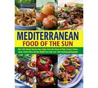 Mediterranean Cooking: A Culinary Tour of Sun-drenched Shores with Over 400 Dishes from Southern Europe