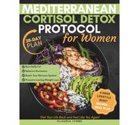 Mediterranean Cortisol Detox Protocol for Women: 28-Day Plan to Burn Belly Fat, Balance Hormones, Reset Your Nervous System & Promote Lasting Weight ... (Mind & Body Mediterranean Wellness Series)