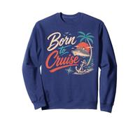 Mediterranean Cruise Vacation Born To Cruise Ocean Adventure Sweatshirt