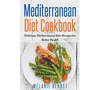 Mediterranean Diet Cookbook: Delicious Mediterranean Diet Recipes for Better Health