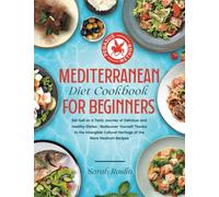 Mediterranean Diet Cookbook for Beginners: Set Sail on a Tasty Journey of Delicious and Healthy Dishes | Rediscover Yourself Thanks to the Intangible ... of the Mare Nostrum Recipes | Pegasus Method