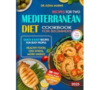 Mediterranean Diet Cookbook for Beginners: Simple Heart-Healthy Recipes for Real Life - With a 30-Day Meal Plan Smart Tips and Naturally Flavorful Food for Beginners Over 40