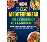 Mediterranean Diet Cookbook For Beginners UK: 1600 Days of Healthy and Delicious Recipes, Meal Plans, and Heart-Healthy Eating with UK Cooks