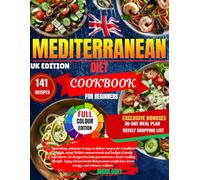 Mediterranean Diet cookbook for beginners uk edition. Nourishing, delicious & easy-to-follow recipes for a healthier lifestyle, using British measurements and budget-friendly ingredients.