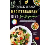 Mediterranean Diet Cookbook for Beginners with color photos: Simple, Flavorful, and Healthy Recipes to Boost Energy, Support Weight Loss, and Enjoy Vibrant Living