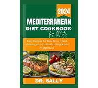 MEDITERRANEAN DIET COOKBOOK FOR ONE PERSON: Easy Recipes for Busy Lives |Quick Cooking for a Healthier Lifestyle and Weight Loss - Include 30-Day Meal Plan (Mediterranean healthy diet cookbooks)