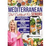 Mediterranean Diet cookbook for Seniors: Eat Healthy, Support Longevity & Control Weight - A Complete Guide Based on the Mediterranean Diet Pyramid with Easy, Healthy Recipes and a Dedicated App
