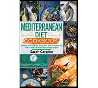 Mediterranean diet Cookbook: Getting started guide and action plan to reduce the risk of heart disease with proven recipes