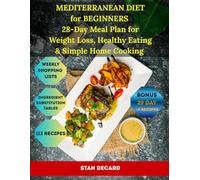 Mediterranean Diet for Beginners: 28-Day Meal Plan for Weight Loss, Healthy Eating & Simple Home Cooking (The 28-Day Smart Diet Solutions)