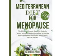 MEDITERRANEAN DIET FOR MENOPAUSE: The Ultimate Hormone Balancing Guide for Women Over 40 to Reset Metabolism, Strengthen Bones, and Reduce Hot Flashes ... (The Midlife Solution Series for Women)