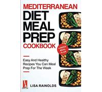 Mediterranean Diet Meal Prep Cookbook: Easy And Healthy Recipes You Can Meal Prep For The Week