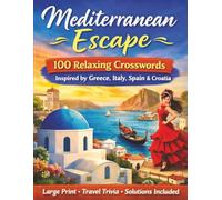 Mediterranean Escape Premium Edition: 100 Travel-Themed Crossword Puzzles - Premium Color Edition (Passport Puzzles)