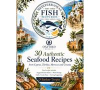 Mediterranean Fish Recipe Book: Part Three (120 Mediterranean Fish Recipes; 9 Countries)