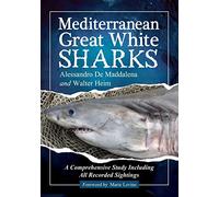 Mediterranean Great White Sharks: A Comprehensive Study Including All Recorded Sightings - McFarland