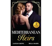 Mediterranean Heirs : Her Accidental Spanish Heir / Pregnant Before 'I Do' (the De Luca Legacy)