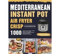 Mediterranean Instant Pot Air Fryer Crisp Cookbook for Beginners