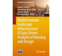 Mediterranean landscape Infrastructure: A Data-Driven Analysis of Housing and Design (Sustainable Civil Infrastructures)