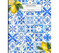 Mediterranean Lemons Composition Notebook: Blue & White Tile Design, 7.5 x 9.25 in, 200 Pages