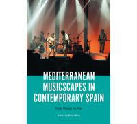 Mediterranean Musicscapes in Contemporary Spain : From Mosaic to Net