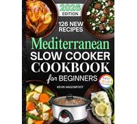 Mediterranean Slow Cooker Cookbook for Beginners: Easy Mediterranean Crockpot Recipes for Weight Loss (Healthy Crockpot Diet Recipes)
