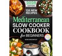 Mediterranean Slow Cooker Cookbook for Beginners: Easy Mediterranean Crockpot Recipes for Weight Loss (Healthy Crockpot Diet Recipes)