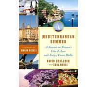 Mediterranean Summer: A Season on France's Cote D'Azur and Italy's Costa Bella