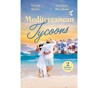 Mediterranean Tycoons : The Trouble with Italian Millionaires (A Pact Between Tycoons) / Falling for the Grumpy Greek (A Pact Between Tycoons)
