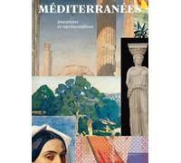 Méditerranées. Inventions et représentations