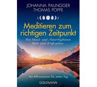 Meditieren zum richtigen Zeitpunkt: Wie Mond- u, Paungger, Poppe.