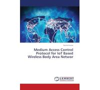 Medium Access Control Protocol for IoT Based Wireless Body Area Networ