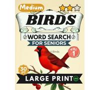 Medium Birds Vol 1 Word Search for Seniors Large Print: 100 Backyard Birdwatching Mind Fitness Activities for Adults: Engaging Nature Themes with Short Stories