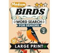 Medium Birds Vol 2 Word Search for Seniors Large Print: 100 American Songbirds Word Hunt Puzzles with Engaging Nature Themes and Stories