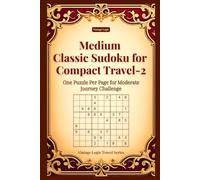 Medium Classic Sudoku for Compact Travel-2: One Puzzle Per Page for Moderate Journey Challenge (Vintage Logic Travel Series)