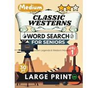 Medium Classic Westerns Vol 1 Word Search for Seniors Large Print: 100 Nostalgic Hollywood Western Puzzles | 14x14 Grid 30pt Large Font | Diagonals ... Words | Silver Screen Cowboy Memories