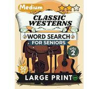 Medium Classic Westerns Vol 2 Word Search for Seniors Large Print: 100 Nostalgic Ranch & Trail Puzzles | 14x14 Grid 30pt Large Font | Diagonals ... (Classic Westerns Word Search Collection)