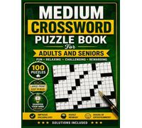 Medium Crossword Puzzle Book For Adults and Seniors: 100 Engaging Crossword Puzzles to Improve Vocabulary, Boost Memory, and Keep Your Mind Sharp