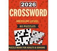 Medium Crossword Puzzle Book For Adults and Seniors with 80 Puzzles: Entertaining Brain Workouts, Fuel Your Mind with Fun Challenges for Focus and Relaxation (The Perfect Gift for Crossword Lovers)