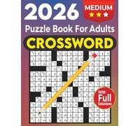 Medium Crossword Puzzle Book for Adults with Solutions: The Perfect Puzzle Book for Adults to Relax, Focus, and Train Your Brain with 2026 Medium-Level Crossword Fun