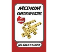Medium Crossword Puzzles: Intermediate Crossword Puzzle Book With Solutions. / 6x9 inches , 120 pages / 50+ Puzzles...For Vacation , Holidays and Relaxation.