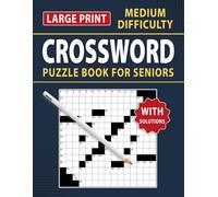 Medium Difficulty Crossword Puzzle Book For Seniors: Thoughtfully Designed to Encourage Mental Agility and Relaxation