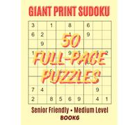 Medium Difficulty Sudoku: 50 Large Print Puzzles for Adults - 9x9 Grids - Medium Sudoku Series Book 6: Brain Training Activity Book with Full-Page ... (Giant Print 9x9 Medium Sudoku Series)