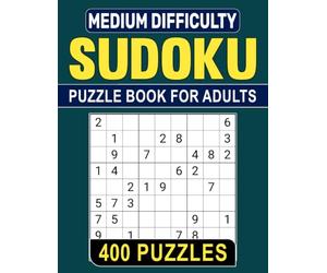 Medium Difficulty Sudoku Puzzle Book For Adults: Large Print 400 Challenges for Mental Focus and Everyday Enjoyment