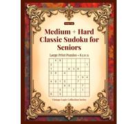 Medium + Hard Classic Sudoku for Seniors: Large Print Puzzles - 8.5x11 (Vintage Logic Collection Series)