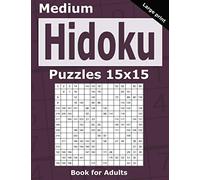 Medium Hidoku Puzzles 15x15 Book for Adults: 200 Medium Hidoku For Intermediate Players. One puzzle per page. Large print.
