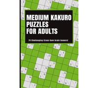 Medium Kakuro Puzzles for Adults: 70 Challenging Cross-Sum Brain Teasers (SomeThink Kakuro Puzzle Series)