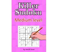 Medium-Level Killer Sudoku: 100 Mind-Bending Puzzles for Hours of Challenge and Fun